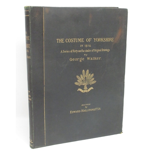 1323 - Walker (George) Ed. by Edward Hailstone F.S.A., The Costume of Yorkshire. Illustrated by a Series of... 