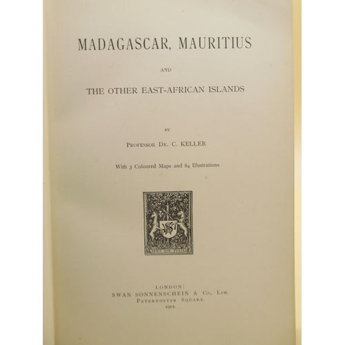 251 - Keller (Dr. C.) Madagascar Mauritius and the Other East-African Islands, Swan Sonnenschein and Co. 1... 