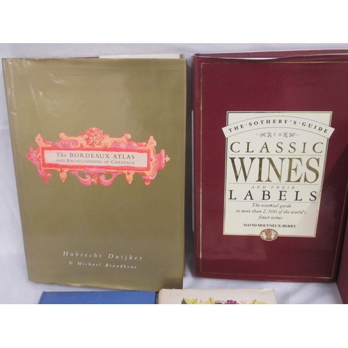 831 - Collection of books relating to Wine to inc. Sothebys Guide to Classic Wines and Their Labels, books... 