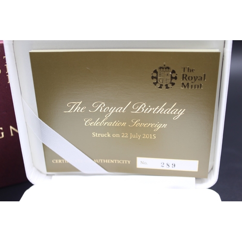 11 - The Royal Mint - The Royal Birthday Celebration Sovereign Struck on 22 July 2015, Limited Edition No... 