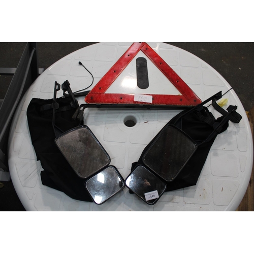 149 - A PAIR OF TOWING MIRRORS AND BREAK DOWN TRIANGLE