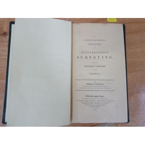 147 - FENWICK THOMAS.  A Theoretical & Practical Treatise on Subterraneous Surveying & the Ma... 