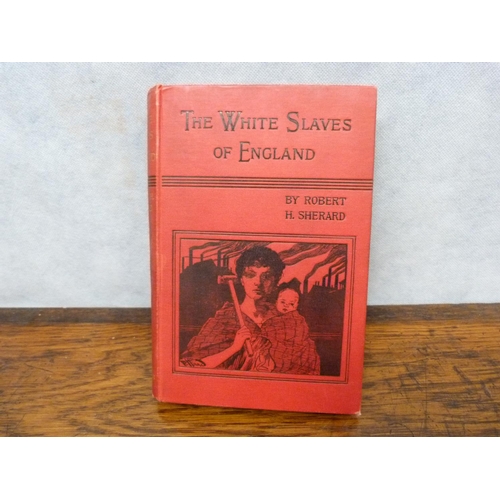 76 - SHERARD ROBERT H. (Friend & Biographer of Oscar Wilde). The White Slaves Of England. Illus. Pict... 