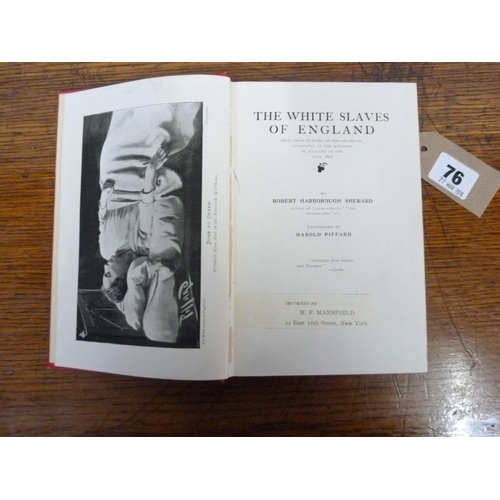 76 - SHERARD ROBERT H. (Friend & Biographer of Oscar Wilde). The White Slaves Of England. Illus. Pict... 