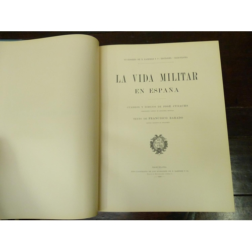 4 - BARADO FRANCISCO.  La Vida Militar en Espana. Ltd. ed. 47/500. Illus. Large quarto. O... 