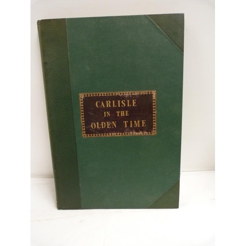 162 - NUTTER M. E. &nbsp;Carlisle in the Olden Time, A Series of Views of Ancient Public Buildings. Good e... 