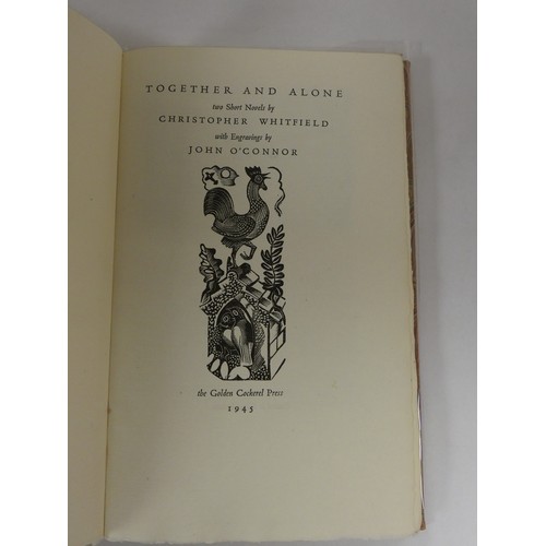 117 - GOLDEN COCKEREL PRESS. Whitfield Christopher.  Together & Alone. Ltd. ed. 59/500, this a Sp... 