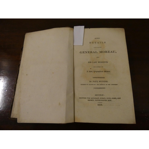 12 - SVININE PAUL.  Some Details Concerning General Moreau & His Last Moments, 1814; bound with The N... 