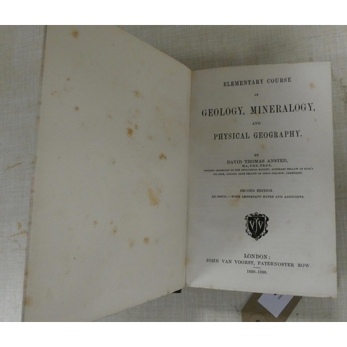 58 - ANSTED DAVID T.  An Elementary Course of Geology, Mineralogy & Physical Geography. 2 v... 