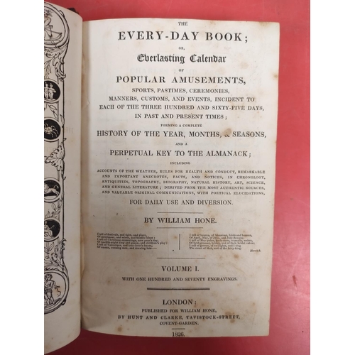 167 - HONE WILLIAM.  The Every-Day Book or Everlasting Calendar of Popular Amusements. 2 vols. Frontis &am... 