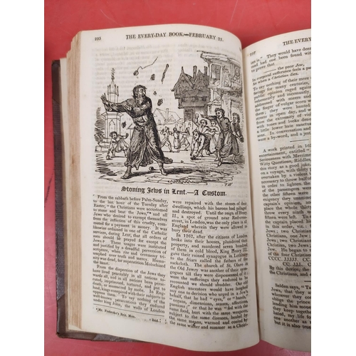 167 - HONE WILLIAM.  The Every-Day Book or Everlasting Calendar of Popular Amusements. 2 vols. Frontis &am... 