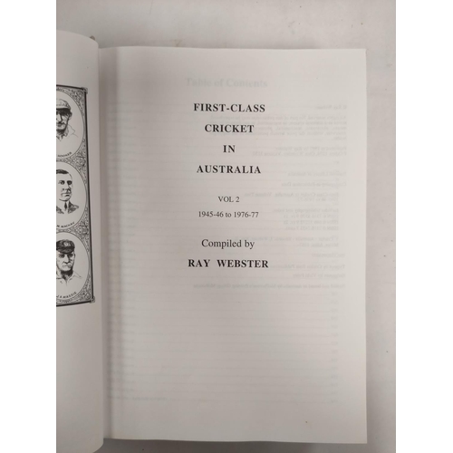 181 - WEBSTER RAY.  First-Class Cricket in Australia. 2 vols. Signed ltd. ed. 788/1000. Portrait endpapers... 