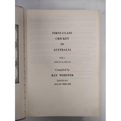 181 - WEBSTER RAY.  First-Class Cricket in Australia. 2 vols. Signed ltd. ed. 788/1000. Portrait endpapers... 