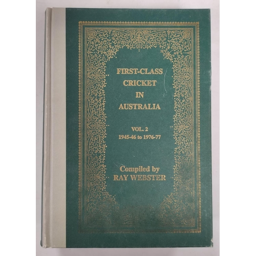 181 - WEBSTER RAY.  First-Class Cricket in Australia. 2 vols. Signed ltd. ed. 788/1000. Portrait endpapers... 