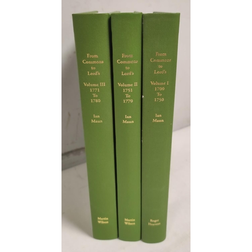 182 - MAUN IAN.  From Commons to Lord's, A Chronology of Cricket. 3 vols. Signed ltd. ed., vol. 1 being 52... 