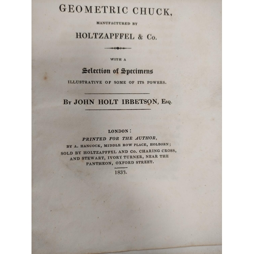 309 - IBBETSON JOHN HOLT.  A Brief Account of Ibbetson`s Geometric Chuck Manufactured by Holtzapffel &... 