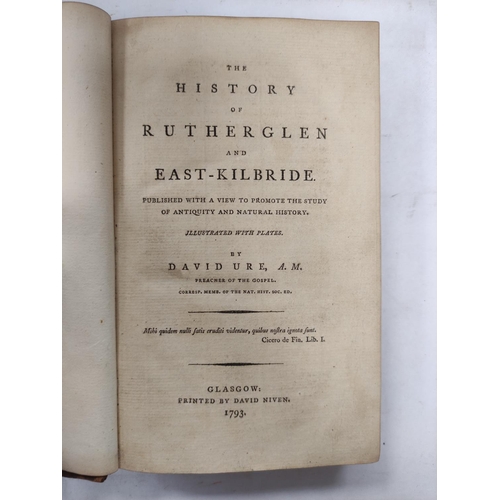 314 - URE DAVID.  The History of Rutherglen and East-Kilbride Published with a View to Promote the Study o... 