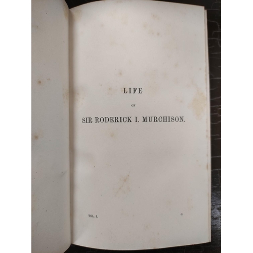 69 - GEIKIE ARCHIBALD.  Life of Sir Roderick I. Murchison. 2 vols. Eng. frontis, plates & text illus.... 