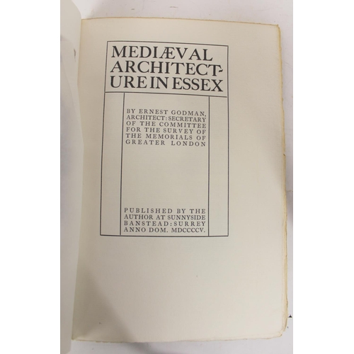 243 - GODMAN ERNEST.  Norman Architecture in Essex & Mediaeval Architecture in Essex. 2 vols... 