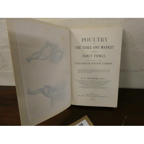 39 - TEGETMEIER W. B.  Poultry for the Table & Market Versus Fancy Fowls. Eng. frontis, pla... 