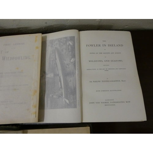 44 - PAYNE-GALLWEY RALPH.  The Fowler in Ireland. Frontis & illus. Orig. dark cloth. 1882; also 2 oth... 