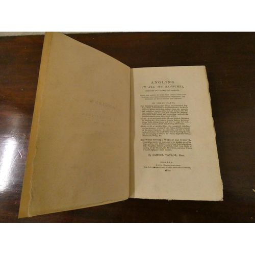 50 - TAYLOR SAMUEL.  Angling In All Its Branches Reduced To A Complete Science ... In Three Parts. Publis... 