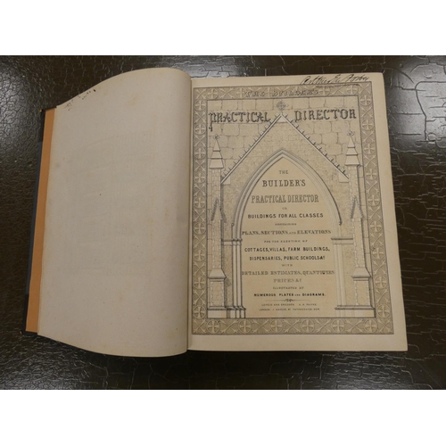 95 - PAYNE A. H. & HAGGER J. (Pubs).  The Builder's Practical Director or Buildings For All... 