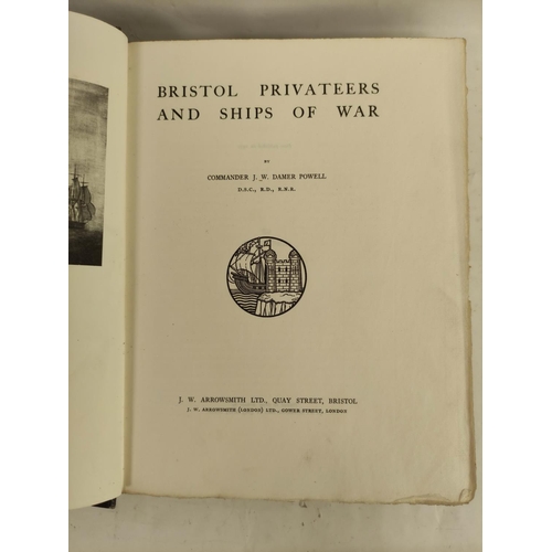 28 - DAMER POWELL J. W.  Bristol Privateers & Ships of War. Ltd. ed. deluxe 44/100. Illus. ... 