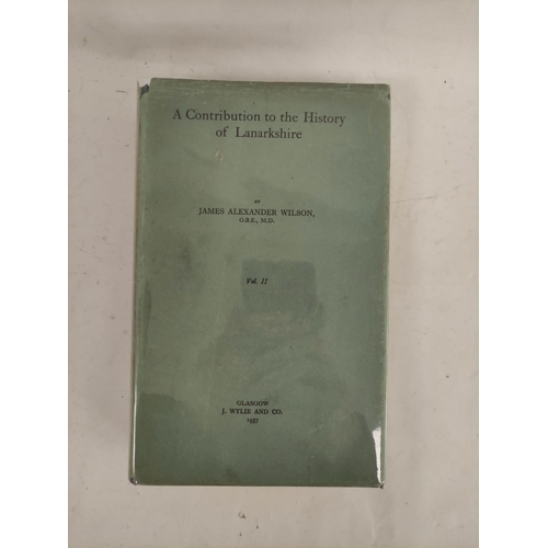 4 - WILSON J. A.  A Contribution to the History of Lanarkshire. 2 vols. Illus. Orig. blue cloth in d.w's... 