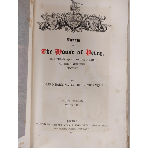 250 - DE FONBLANQUE E. B.  Annals of the House of Percy. 2 vols. Frontis & plates. Thick lar... 