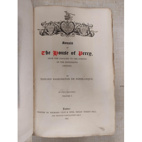 250 - DE FONBLANQUE E. B.  Annals of the House of Percy. 2 vols. Frontis & plates. Thick lar... 