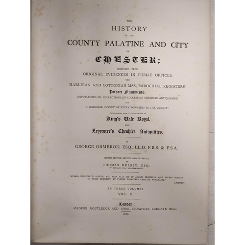 253 - ORMEROD GEORGE. The History of the County Palatine & City of Chester. 3 vols. Frontis, plates &a... 