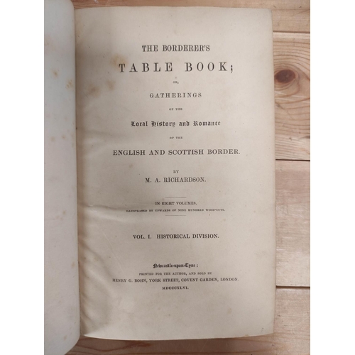 266 - RICHARDSON M. A.  The Borderer's Table Book or Gatherings of the Local History & Roman... 