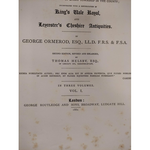 285 - ORMEROD GEORGE.  The History of the County Palatine & City of Chester. Ed. by Thomas H... 