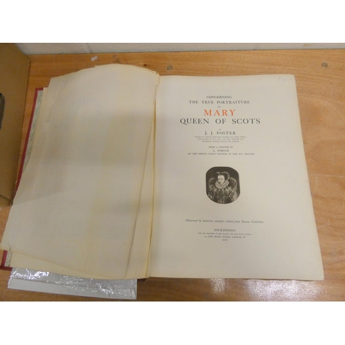 71 - FOSTER J. J.  Concerning the True Portraiture of Mary Queen of Scots, with a Chapter by L.... 