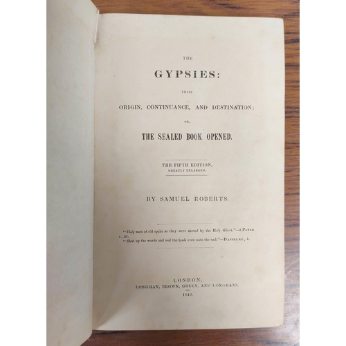 319 - ROBERTS SAMUEL.  The Gypsies, Their Origin, Continuance & Destination or The Sealed Bo... 