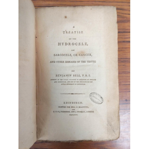 327 - BELL BENJAMIN.  A Treatise on the Hydrocele on Sarcocele, or Cancer, & Other Diseases of th... 