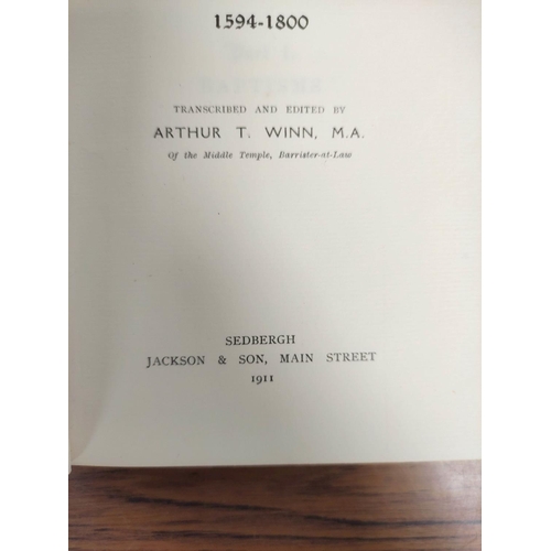 311 - WINN ARTHUR T. (Ed).  The Registers of the Parish Church of Sedbergh. Vol. 1 in rebound br... 