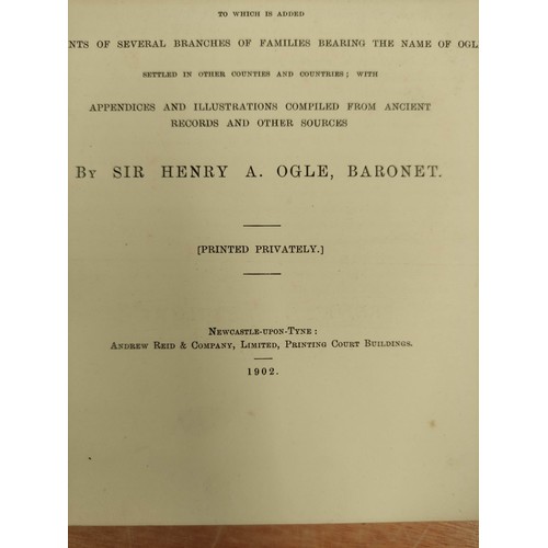 178 - OGLE SIR HENRY A.  Ogle & Bothal or A History of the Baronies of Ogle, Bothal & He... 