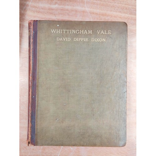 190 - DIXON DAVID DIPPIE.  Whittingham Vale & Upper Coquetdale. 2 vols., each ltd. ed. delux... 