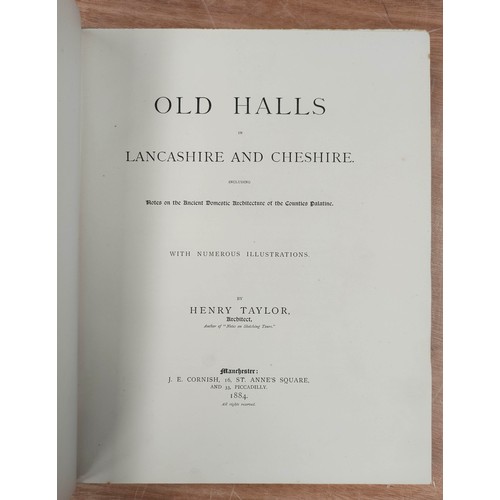 195 - TAYLOR HENRY.  Old Halls in Lancashire & Cheshire. Many plates & plans. Quarto. Or... 