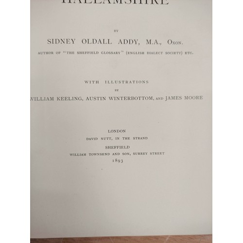 196 - ADDY SIDNEY O. The Hall of Waltheof or The Early Condition & Settlement of Hallamshire. Signed l... 