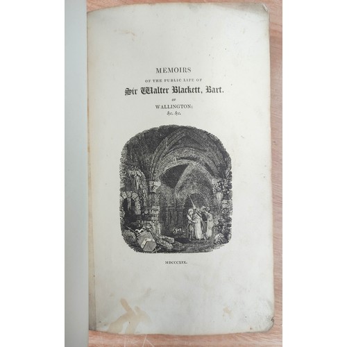 199 - BLACKETT SIR WALTER, of Wallington.  Memoirs of the Public Life. Eng. title, vignette, por... 