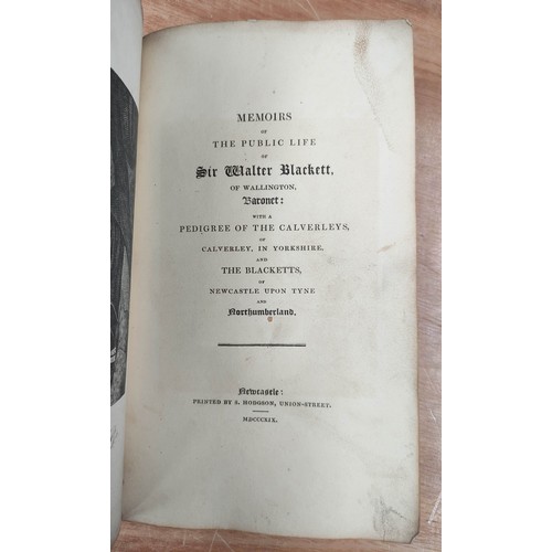 199 - BLACKETT SIR WALTER, of Wallington.  Memoirs of the Public Life. Eng. title, vignette, por... 