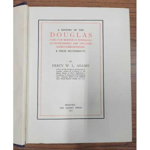 155 - ADAMS P. W. L.&nbsp;&nbsp;A History of the Douglas Family of Morton in Nithsdale (Dumfriesshire) &am... 