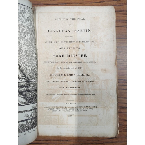 163 - MARTIN JONATHAN.&nbsp;&nbsp;Report of the Trial ... for having ... Set Fire to York Minster. Worn co... 