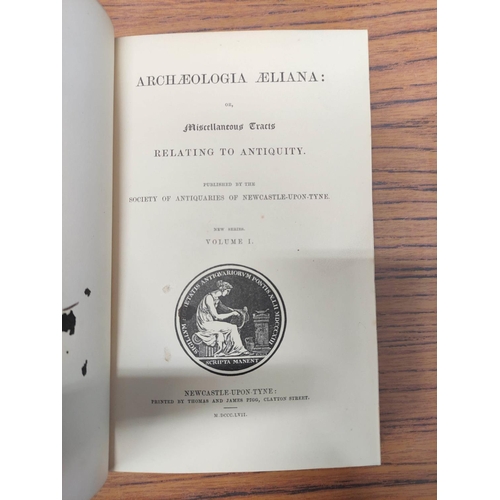 210 - SOCIETY OF ANTIQUARIES OF NEWCASTLE UPON TYNE.  Archaeologia Aeliana. A run from vol. 1 to vol. 25 o... 