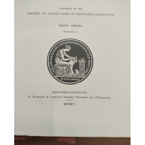 211 - SOCIETY OF ANTIQUARIES OF NEWCASTLE UPON TYNE.&nbsp;&nbsp;Archaeologia Aeliana. Third Series. Vols. ... 