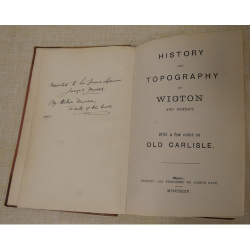145 - (MOORE NELSON).  History and Topography of Wigton and District, with a Few Notes on Old Carlisle. Er... 