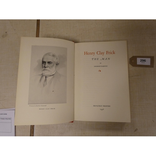 296 - HARVEY GEORGE.  Henry Clay Frick, The Man. Port. frontis. Rebound orange morocco. Privatel... 